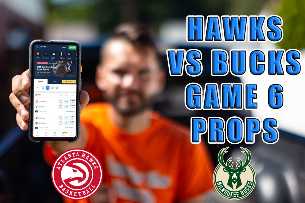 hawks bucks player props game 6