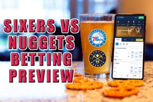 Sixers vs. Nuggets Betting
