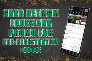 betmgm louisiana pre registration bonus