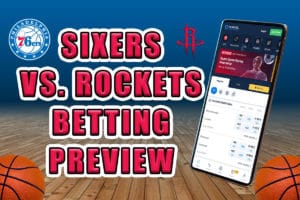 Sixers vs. Rockets Betting