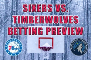 Sixers vs. Timberwolves Betting