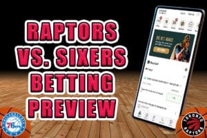 Sixers vs. Raptors Betting