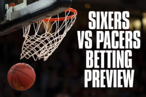 Sixers vs. Pacers Betting