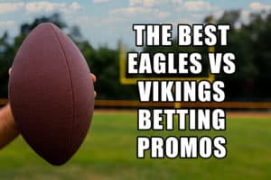 best eagles-vikings betting promos