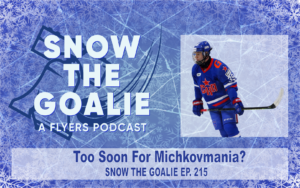 Snow the goalie flyers podcast
