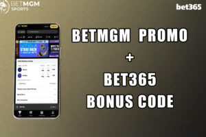 BetMGM promo + bet365 bonus code
