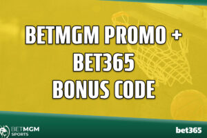 BetMGM promo + bet365 bonus code