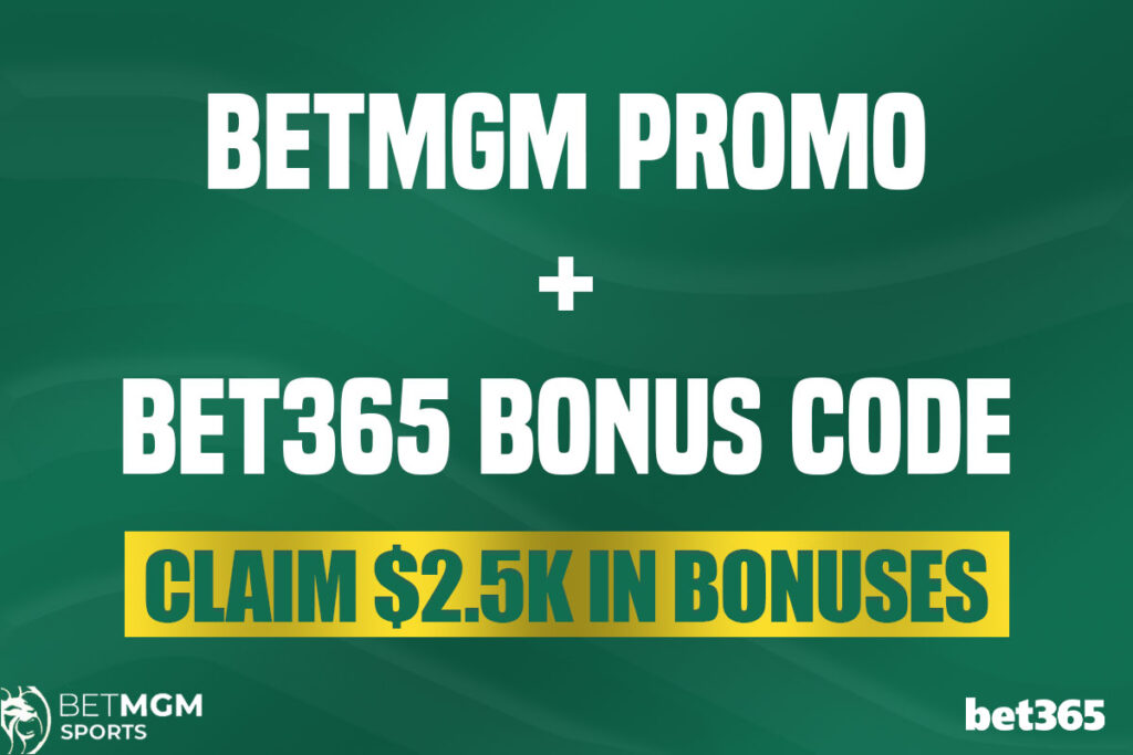 BetMGM promo + bet365 bonus code