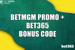 BetMGM promo + bet365 bonus code