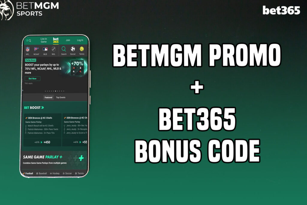 BetMGM promo + bet365 bonus code