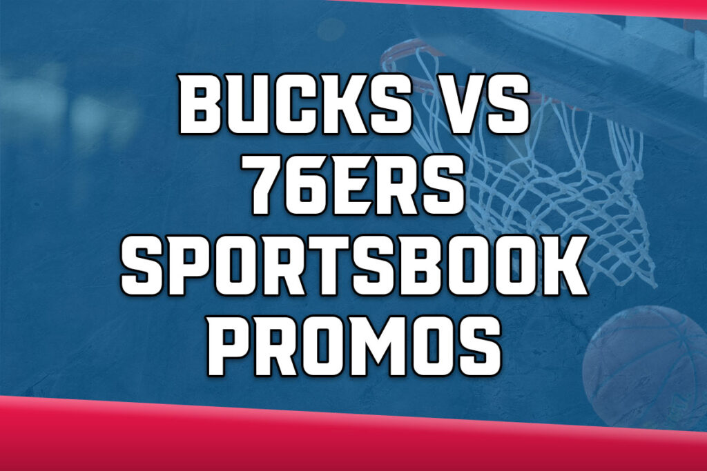 bucks-76ers sportsbook promos