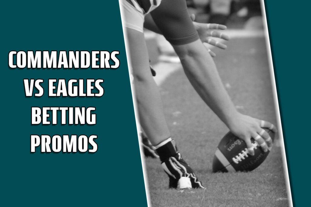 commanders eagles betting promos
