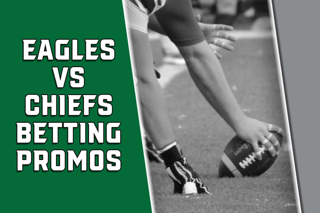 eagles chiefs betting promos