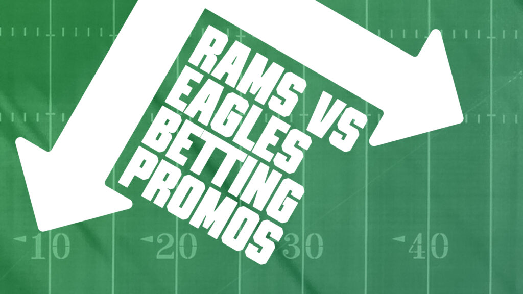 Rams Eagles Betting Promos