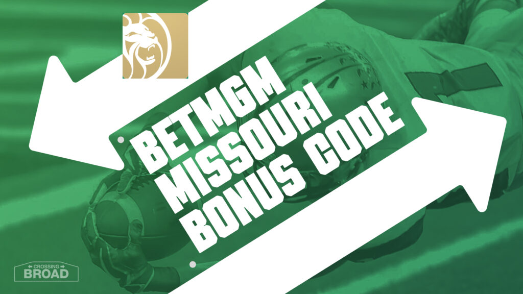 BetMGM Missouri Bonus Code.